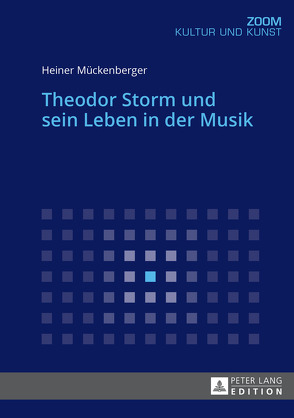 Theodor Storm und sein Leben in der Musik von Mückenberger,  Heiner