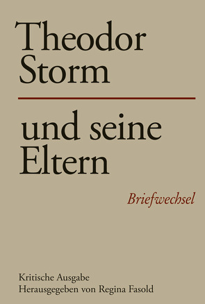 Theodor Storm und seine Eltern von Fasold,  Regina