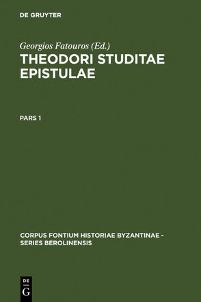 Theodori Studitae Epistulae von Fatouros,  Georgios