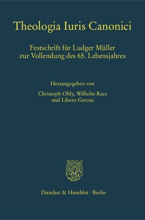 Theologia Iuris Canonici. von Gerosa,  Libero, Ohly,  Christoph, Rees,  Wilhelm