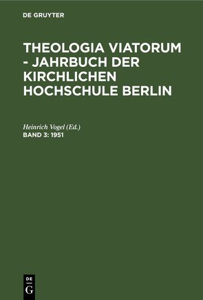 Theologia Viatorum / 1951 von Vogel,  Heinrich