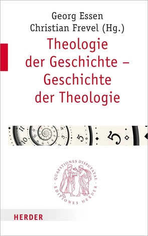 Theologie der Geschichte – Geschichte der Theologie von Böntert,  Prof. Stefan, Damberg,  Wilhelm, Essen,  Georg, Frevel,  Prof. Christian, Göcke,  Benedikt Paul, Grümme,  Prof. Bernhard, Hahn,  Judith, Jansen,  Ludger, Klöcker,  Professorin Katharina, Knapp,  Prof. Markus, Rist,  Josef, Sellmann,  Matthias, Söding,  Thomas, Wiemeyer,  Professor Joachim