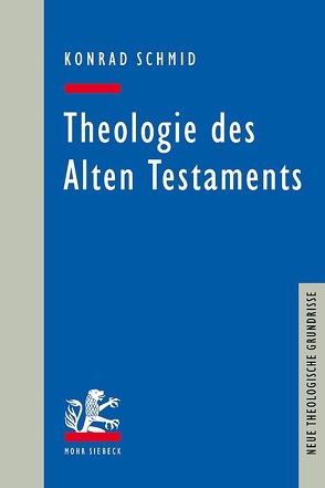 Theologie des Alten Testaments von Schmid,  Konrad