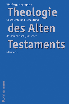 Theologie des Alten Testaments von Herrmann,  Wolfram