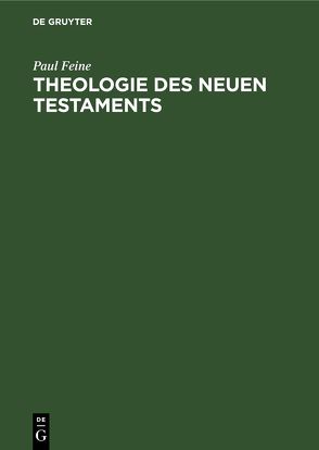 Theologie des Neuen Testaments von Feine,  Paul