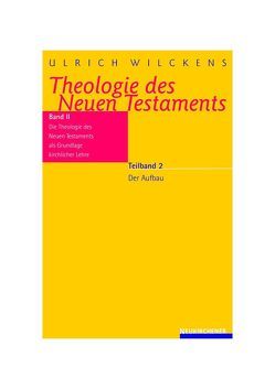 Theologie des Neuen Testaments von Wilckens,  Ulrich