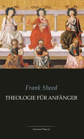 Theologie für Anfänger von Schmischke,  Axel, Sheed,  Frank, Sturm,  Vilma