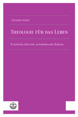 Theologie für das Leben von Schad,  Christian