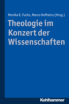 Theologie im Konzert der Wissenschaften von Antes,  Peter, Antoine,  Annette, Dietz,  Alexander, Eberhardt,  Kai-Ole, Effenberg,  Alfred O., Fuchs,  Monika E., Hoburg,  Ralf, Hofheinz,  Marco, Jochum-Bortfeld,  Carsten, Johannsen,  Friedrich, Manemann,  Jürgen, Paprotny,  Thorsten, Robak,  Steffi, Rothmann,  Michael, Siegemund,  Axel