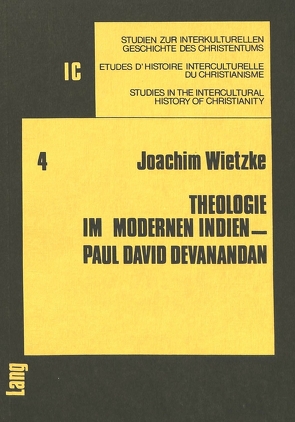 Theologie im modernen Indien – Paul David Devanandan von Wietzke,  Joachim