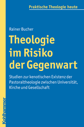 Theologie im Risiko der Gegenwart von Bitter,  Gottfried, Bucher,  Rainer, Fechtner,  Kristian, Fuchs,  Ottmar, Gerhards,  Albert, Klie,  Thomas, Kohler-Spiegel,  Helga, Morgenthaler,  Christoph, Wagner-Rau,  Ulrike