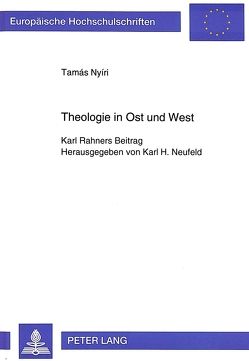 Theologie in Ost und West von Neufeld,  Karl-Heinz