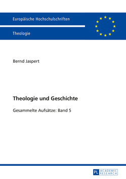 Theologie und Geschichte von Jaspert,  Bernd