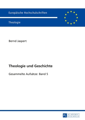 Theologie und Geschichte von Jaspert,  Bernd