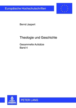 Theologie und Geschichte von Jaspert,  Bernd