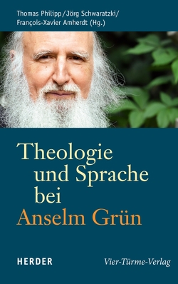 Theologie und Sprache bei Anselm Grün von Amherdt,  François-Xavier, Eckholt,  Margit, Fehling,  Ruth, Frick,  Eckhard, Fuchs,  Ottmar, Grün,  Anselm, Luz,  Ulrich, Mieth,  Dietmar, Philipp,  Thomas, Römelt,  Josef, Rudolf,  Gerd, Sautermeister,  Jochen, Schwaratzki,  Jörg, Schweri,  Basil, Zander,  Helmut