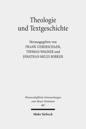 Theologie und Textgeschichte von Robker,  Jonathan Miles, Ueberschaer,  Frank, Wagner,  Thomas