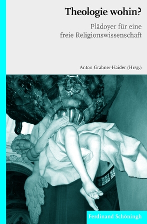 Theologie wohin? von Grabner-Haider,  Anton, Jörns,  Klaus Peter, Maier,  Johann, Prenner,  Karl, Scherzberg,  Lucia, Schmidinger,  Heinrich, Schnädelbach,  Herbert, Wuketits,  Franz