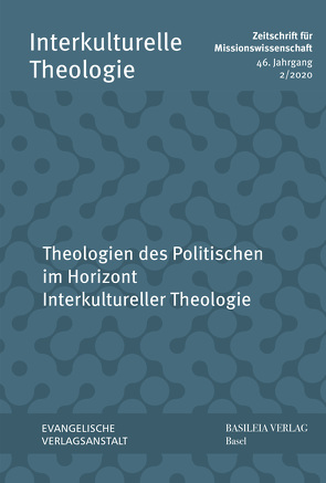 Theologien des Politischen im Horizont Interkultureller Theologie von Appl ,  Karl-Friedrich, Kunz,  Ralph, Lienemann-Perrin,  Christine, Neu,  Rainer, Neumann,  Wolfgang, Triebel,  Johannes, Weber,  Christian, Wrogemann,  Henning