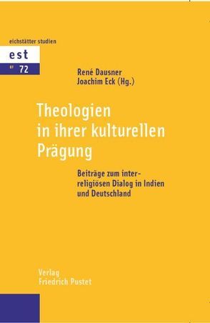 Theologien in ihrer kulturellen Prägung von Dausner,  Renè, Eck,  Joachim