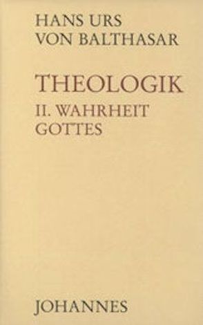 Theologik / Wahrheit Gottes von Balthasar,  Hans Urs von