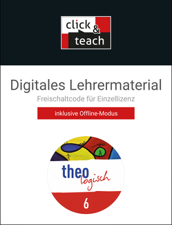 theologisch – Bayern / theologisch BY click & teach 6 Box von Bednorz,  Lars, Brunner,  Barbara, Gosdzinski,  Friederike, Lau,  Matthias, Parlitz,  Marina, Schultz,  Friederike, Stoll-Großhans,  Barbara, Thiede,  Jan, Wallner,  Michael