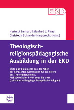 Theologisch-religionspädagogische Ausbildung von Lenhard,  Hartmut, Pirner,  Manfred L., Schneider-Harpprecht,  Christoph