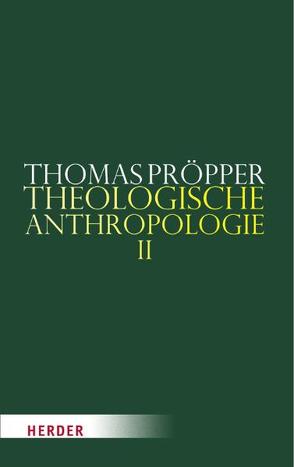 Theologische Anthropologie von Pröpper,  Thomas