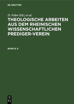 Theologische Arbeiten aus dem rheinischen wissenschaftlichen Prediger-Verein / Theologische Arbeiten aus dem rheinischen wissenschaftlichen Prediger-Verein. Band 8, 9 von Fabri,  D., Kamphausen,  D., Krafft,  D., Mangold,  D.