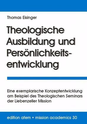 Theologische Ausbildung und Persönlichkeitsentwicklung von Eisinger,  Thomas