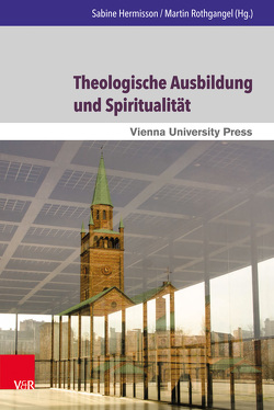 Theologische Ausbildung und Spiritualität von Cornelius-Bundschuh,  Jochen, Dahlgrün,  Corinna, Härle,  Wilfried, Hermelink,  Jan, Hermisson,  Sabine, Knodt,  Gerhard, Kunz,  Ralph, Rothgangel,  Martin, Vogel,  Christoph, Woeller,  Michael