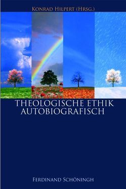 Theologische Ethik – Autobiografisch 1 + 2 von Hilpert,  Konrad