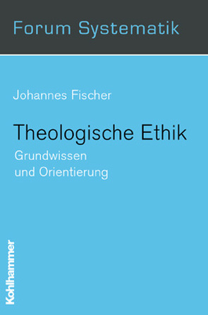 Theologische Ethik von Brosseder,  Johannes, Fischer,  Johannes, Track,  Joachim