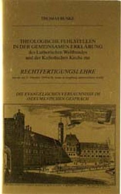 Theologische Fehlstellen in der gemeinsamen Erklärung des lutherischen Weltbundes und der katholischen Kirche zur Rechtfertigungslehre von Buske,  Thomas