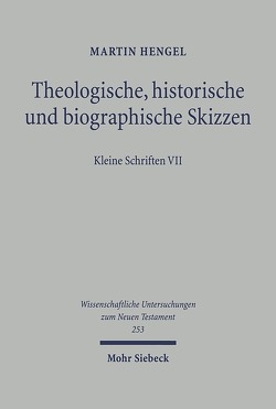 Theologische, historische und biographische Skizzen von Hengel,  Martin, Thornton,  Claus-Jürgen