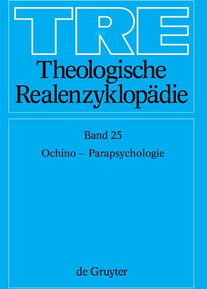 Theologische Realenzyklopädie / Ochino – Parapsychologie von Balz,  Horst, Cameron,  James K., Grethlein,  Christian, Hall,  Stuart G., Hebblethwaite,  Brian L., Hoheisel,  Karl, Janke,  Wolfgang, Leppin,  Volker, Mueller,  Gerhard, Schäferdiek,  Knut, Seebaß,  Gottfried, Spieckermann,  Hermann, Stemberger,  Günter, Stock,  Konrad