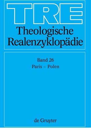 Theologische Realenzyklopädie / Paris – Polen von Balz,  Horst, Cameron,  James K., Grethlein,  Christian, Hall,  Stuart G., Hebblethwaite,  Brian L., Hoheisel,  Karl, Janke,  Wolfgang, Leppin,  Volker, Mueller,  Gerhard, Schäferdiek,  Knut, Seebaß,  Gottfried, Spieckermann,  Hermann, Stemberger,  Günter, Stock,  Konrad