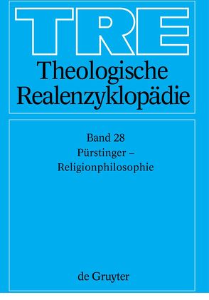 Theologische Realenzyklopädie / Pürstinger – Religionsphilosophie von Balz,  Horst, Cameron,  James K., Grethlein,  Christian, Hall,  Stuart G., Hebblethwaite,  Brian L., Hoheisel,  Karl, Janke,  Wolfgang, Leppin,  Volker, Mueller,  Gerhard, Schäferdiek,  Knut, Seebaß,  Gottfried, Spieckermann,  Hermann, Stemberger,  Günter, Stock,  Konrad