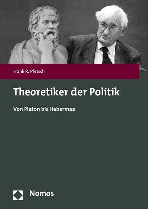 Theoretiker der Politik von Pfetsch,  Frank R.