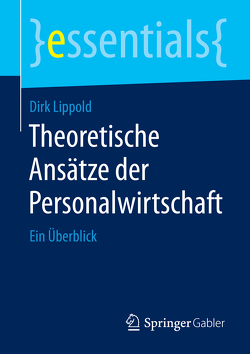 Theoretische Ansätze der Personalwirtschaft von Lippold,  Dirk