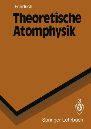 Theoretische Atomphysik von Friedrich,  Harald