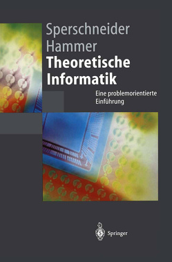 Theoretische Informatik von Hammer,  Barbara, Sperschneider,  Volker