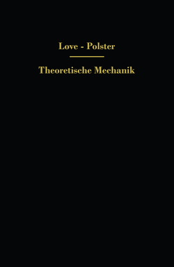 Theoretische Mechanik von Love,  A. E. H., Polster,  Hans