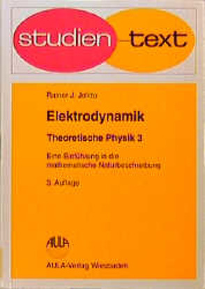 Theoretische Physik. Eine Einführung in die mathematische Naturbeschreibung von Jelitto,  Rainer J