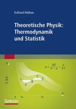 Theoretische Physik: Thermodynamik und Statistik von Rebhan,  Eckhard