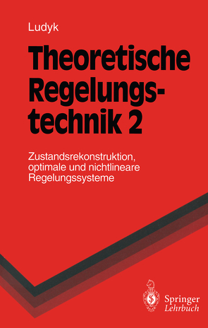 Theoretische Regelungstechnik 2 von Ludyk,  Günter