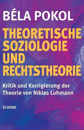 Theoretische Soziologie und Rechtstheorie von Pokol,  Béla