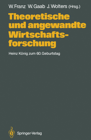 Theoretische und angewandte Wirtschaftsforschung von Franz,  Wolfgang, Gaab,  Werner, Wolters,  Jürgen