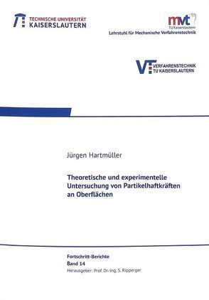 Theoretische und experimentelle Untersuchung von Partikelhaftkräften an Oberflächen von Hartmüller,  Jürgen