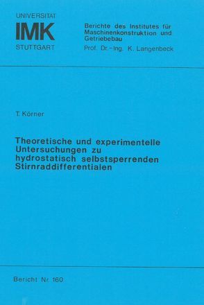 Theoretische und experimentelle Untersuchungen zu hydrostatisch selbstsperrenden Stirnraddifferentialen von Körner,  Tillman